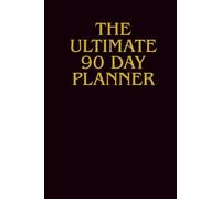 90 Day Planner: The Ultimate Undated Goal Planner & Productivity Journal Weekly Planning + Daily To-Do Lists, Habit Tracker, Wellness Logs, Gratitude & Notes