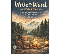 90-Day Scripture Writing Journal for Boys: Write the Word Devotional for Faith, Courage, and Biblical Growth (KJV)
