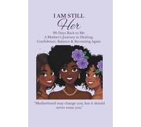 90 Days Back to Me: A Mother’s Journey to Healing, Confidence, Balance & Becoming Again