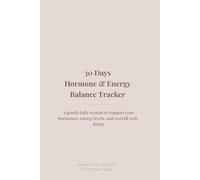 90 Days Hormone & Energy Balance Reset: A Calm Daily System to Track Patterns, Support Recovery, and Rebuild Steady Energy