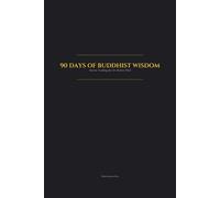 90 Days of Buddhist Wisdom: A Guided Meditation Journal for Mindfulness, Compassion, and Inner Peace