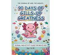 90 Days of Gills-up Greatness: A 90-Day Mindfulness Journal & Gratitude Activity Book for Kids to Build Confidence and Emotional Literacy