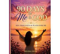 90 Days of Me & God: His Thoughts & Plans For Me...A 90 Day Guided Journal For Apostolic Women