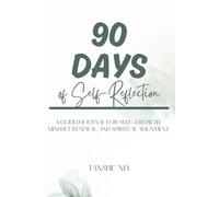 90 Days of Self-Reflection: A Guided Journal for Self-Growth, Mindset Renewal, and Spiritual Alignment