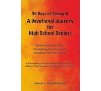 90 Days of Strength:: A Devotional Journey for High School Seniors (ANCHORED IN CHRIST: A 90 DAY DEVOTIONAL SERIES FOR HIGH SCHOOL STUDENTS)