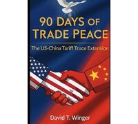 90 Days of Trade Peace: The US-China Tariff Truce Extension