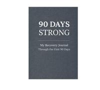 90 Days Strong: My Recovery Journal Through the First 90 Days