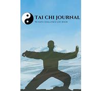 90 Days Tai Chi Journal Challenge For Seniors: Action Plan To Get Fit & Healthy, Essential For Elderly Beginners Learning Taichi, Keep Track Of ... Gratitude Quote & Review Every 10 Days