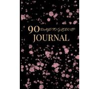 90 Days to Glow Up Journal: Become the best version of yourself