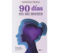 90 días en mi mente: Despertando la conciencia un paso a la vez