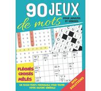 90 Jeux de mots pour adultes et séniors: Cahier d'activités et jeux , Livre Multijeux et d'exercices pour adultes et personne âgée, Mots Mêlés, mots fléchés ,mots croisés