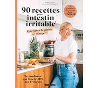 90 recettes pour intestin irritable: Retrouvez le plaisir de manger !