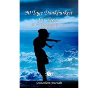 90 Tage Dankbarkeit für Teens: Ein Dankbarkeitstagebuch für Jugendliche - Mehr Selbstbewusstsein, Positivität und gute Laune im Alltag