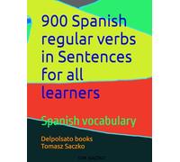 900 Spanish regular verbs in Sentences for all learners: Spanish vocabulary