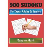 900 Sudoku For Teens, Adults & Seniors: Puzzles From Easy To Hard | 8.5x11 inches, 228 pages | Mind-Boosting Number Game. Just the Right Activity For You And Your Loved Ones