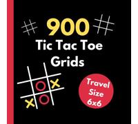 900 Tic Tac Toe Grids: Two Player Pen and Paper Games