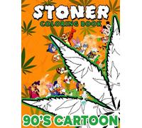 90S Cartoon Stoner Coloring Book: 42+ Funny, Trippy & Chill Cartoon Coloring Pages for Adults - A Perfect Way to Relax and Vibe (German Edition)