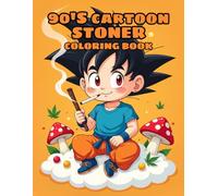 90S cartoon stoner coloring book: 50+ Vibrant & Psychedelic Pages for Relaxation and Stress Relief
