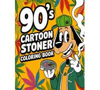 90s cartoon stoner coloring book for adults: Psychedelic & trippy designs for relaxation, perfect for weed lovers and retro cartoon fans.