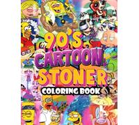 90's Cartoōn Stoner Coloring Book: High Quality Weed Coloring Pages for Adults | Trippy & Psychedelic Designs for Stress Relief and Relaxation