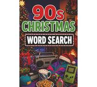 90s Christmas Word Search Book: Large Print Puzzle Book About 1990s Christmas, Nostalgia, Retro Christmas, and More | 6x9 inches, 101 pages | 50 ... (Decades of Christmas Word Searches)