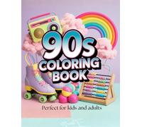 90s Coloring Book: A Fun Retro Coloring Adventure Full of 90s Nostalgia for Kids, Teens & Adults