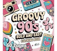 90's Coloring Book Adults Retro Nostalgia 60 Coloring Pages Stress Relief Pop Culture Funky Groovy Mental Health Anxiety Relief: 90s Nostalgia ... Phones, and More Iconic Stuff for Relaxation