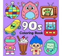 90s Coloring Book: Relive the Most Iconic Retro Nostalgic Moments and Relax with Bold and Easy Designs Inspired by Pop Culture to Relieve Stress for Adults and Kids