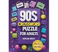 90s Crossword Puzzle Book for Adults - Nostalgia Edition: Relive the Raddest Decade with Fun Brain-Boosting Puzzles on 90s Music, Movies, TV, and Slang (Decades of Fun: Crossword Time Travel Series)