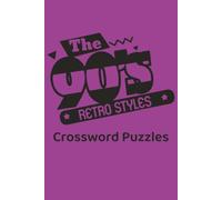 90s Crossword Puzzles: Crossword Puzzles with Easy to Read Print about 1990s Slang, Tv Shows, Movies and More | 6x9 inches, 120 pages | 50+ puzzles...1990s crossword puzzles