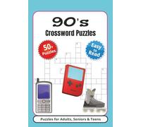 90's Crossword Puzzles: Crossword Puzzles with Easy to Read Print about the 1990's, Decade into Tech and More I 6x9 inches, 120 pages | 50+ Puzzles... Gift for Vacations, Holidays and Relaxation
