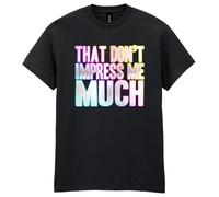 90s Fancy Dress Funky Party T-Shirt, That Don’t Impress Me Much, Mens Womens Unisex Fit Tee