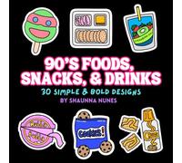 90's Foods, Snacks, & Drinks Coloring Book: 30 Simple and Bold Designs