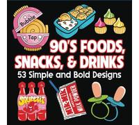 90's Foods, Snacks, & Drinks Coloring Book: ̀̀̀̀̀̀̀̀̀̀̀̀̀̀53 Simple and Bold Designs