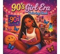 90's Girl Era Coloring Book: A Mindful Coloring Experience Rooted in 90s Black Girl Nostalgia (Bold & Easy Collection)