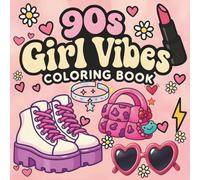 90s Girl Vibes Coloring Book: A Bold & Easy Coloring Book Packed with Iconic 90s Looks, Cute Accessories, and Retro Fun for Teens and Adults