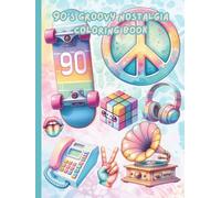 90's Groovy Nostalgia Coloring Book (Groovy Retro Nostalgia Flower Power Peace Coloring Books)