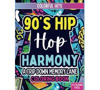 90's Hip Hop Harmony Coloring Book: A Trip Down Memory Lane: Coloring Book for Adults & Teens