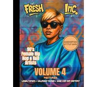 90's Hip Hop & R&B Coloring Book-Fresh Inc. Vol 4: Female Hip Hop & R&B Artists: Hip Hop & R&B Coloring Book Featuring Rap and R&B artists, Fashion, Hairstyles & Urban Culture Designs