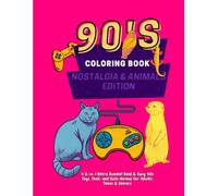 90s NOSTALGIA & ANIMALS BUNDLE COLORING BOOK EDITION: A 2-in-1 Retro Bundle! Bold & Easy 90s Toys, Tech, and Cute Animal for Adults, Teens & Seniors
