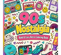 90s Nostalgia Bold & Easy Retro Coloring Book: 50 Iconic 1990s Designs for Adults, Teens & Millennials | Cassettes, Boomboxes, Roller Skates, Lava Lamps & More
