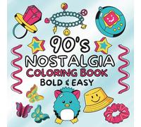90's Nostalgia Coloring Book: 50 Bold & Easy Retro Designs | Vintage Fun | Stress-Free and Relaxing | Kids, Teens, Adults (Bold & Easy Coloring Books)