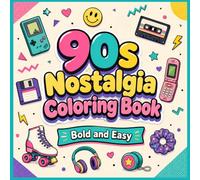 90s Nostalgia Coloring Book: Bold and Easy Retro Doodle Designs with Big Simple Outlines for Kids, Teens, and Adults