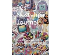90s Nostalgia Journal: Retro Aesthetic Notebook for Writing, Journaling & Memories