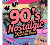 90's nostalgic bold and easy coloring book: Bold and Easy, Simple and Big Designs For Adults, Kids To De stress and Unwind, 50 Relaxation Coloring Pages