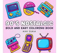 90's Nostalgic Bold and Easy Coloring Book: Nineties Style Designs Featuring Fashion, Music, Electronics and More Simple Artwork for Relaxation