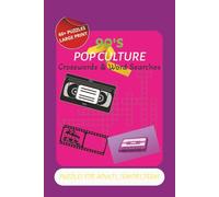 90's Pop Culture: Word Searches, Crosswords, For Adults, Seniors & Teens | 50+ Large Print 90's Nostalgic-Themed Puzzles | Brain-Boosting, 6x9-inches 120 pages, Glossy edition
