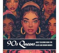 90s Queens - Adult Coloring Book for Black and Brown Women: Bold Hairstyles, Retro Fashion & Iconic Vibes from the Golden Era