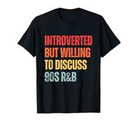 90s R&B Intermediate but willing to discuss 90s RnB Retro T-Shirt