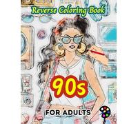 90s Reverse Coloring Book For Adults: 34 Beautiful Watercolor Designs | Creativity, Mindfulness, Meditation, Relaxation, Anti-stress Coloring